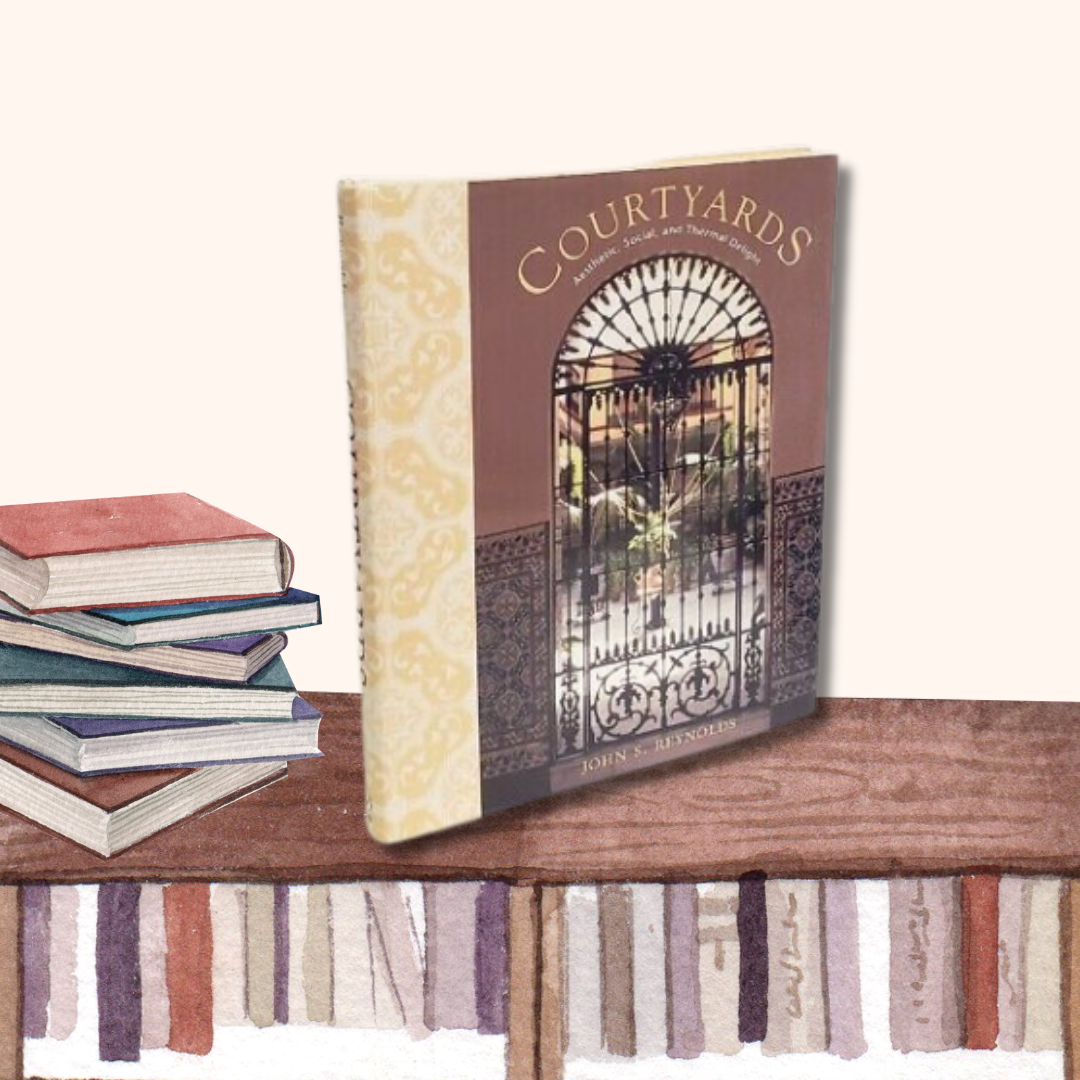 Courtyards: Aesthetic, Social, and Thermal Delight